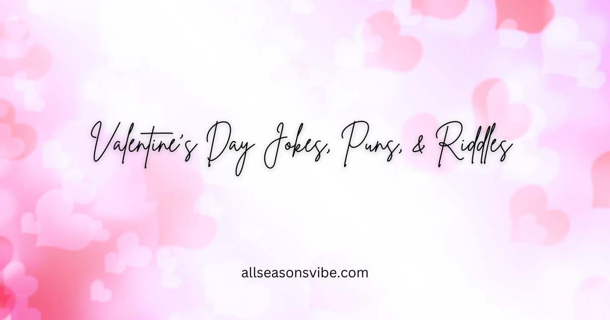 110 Valentine’s Day Jokes, Puns, & Riddles One-Liners & Laughs for Everyone