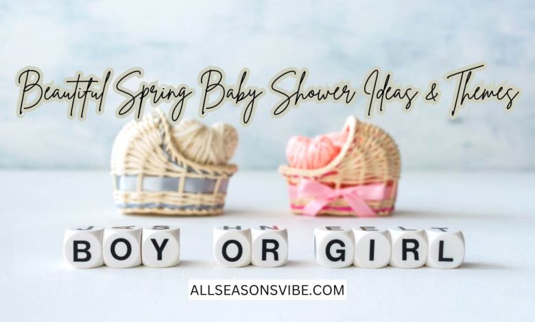 27 Beautiful Spring Baby Shower Ideas & Themes