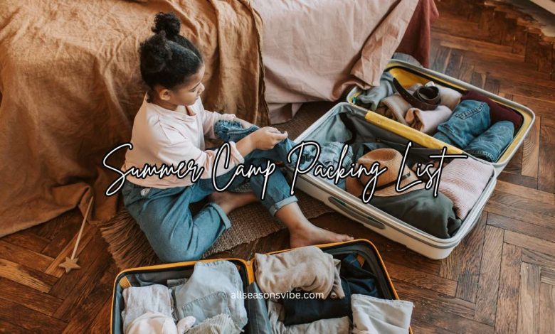 Summer Camp Packing List You will Love