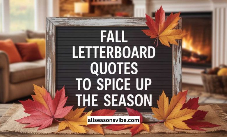 Fall Letterboard Quotes to Spice Up the Season