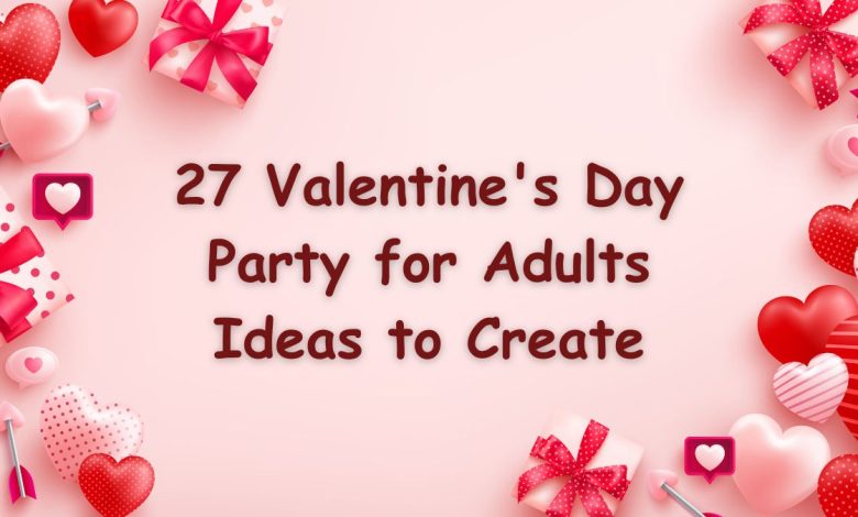 Romantic and stylish Valentines day party for adults setup with decor, food, and themed activities.