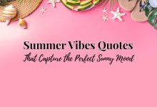 Summer Vibes Quotes That Capture the Perfect Sunny Mood