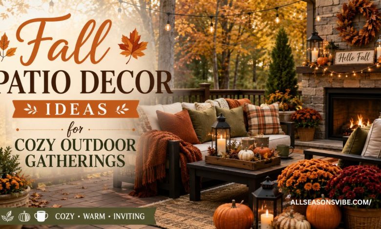 Fall Patio Decor Ideas for Cozy Outdoor Gatherings