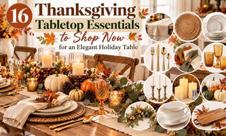 Elegant Thanksgiving tabletop essentials featuring neutral linens, woven chargers, white dinnerware, gold flatware, amber glassware, candles, pumpkins, and seasonal greenery.
